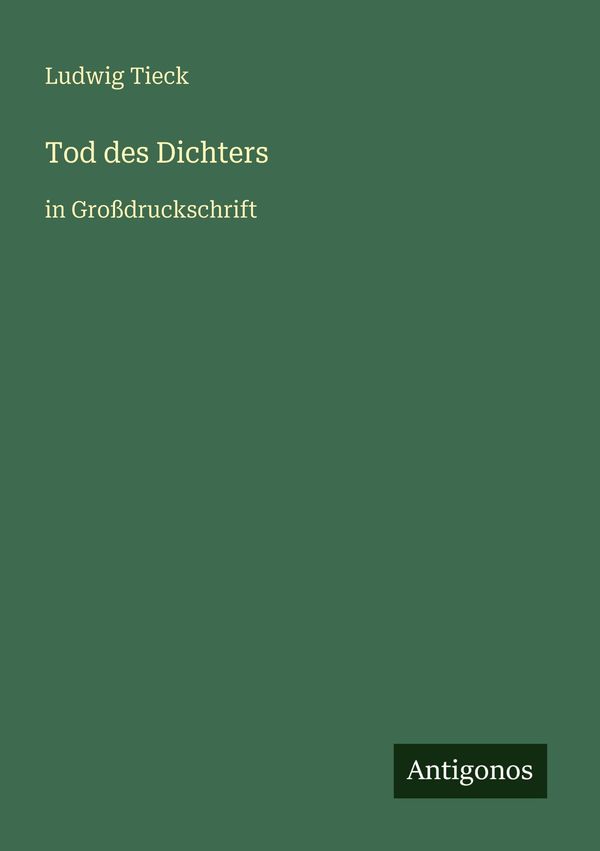 Tod des Dichters - Ludwig Tieck (Buch)