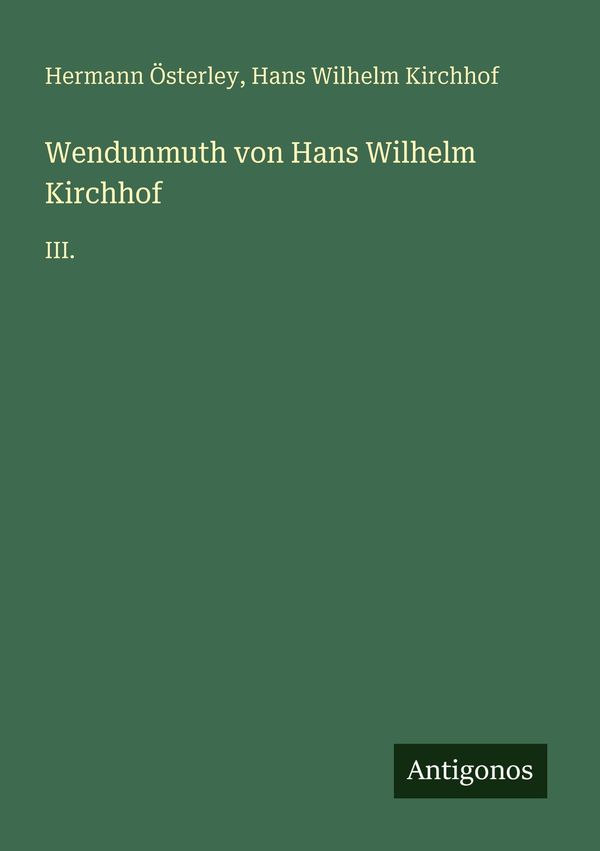 Wendunmuth von Hans Wilhelm Kirchhof - Hermann Österley (Buch)