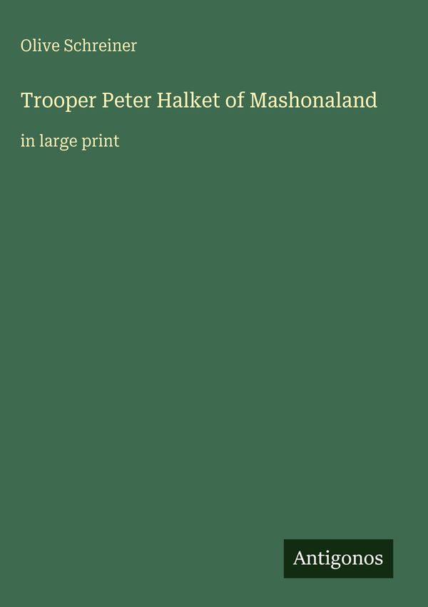 Trooper Peter Halket of Mashonaland - Olive Schreiner (Buch)