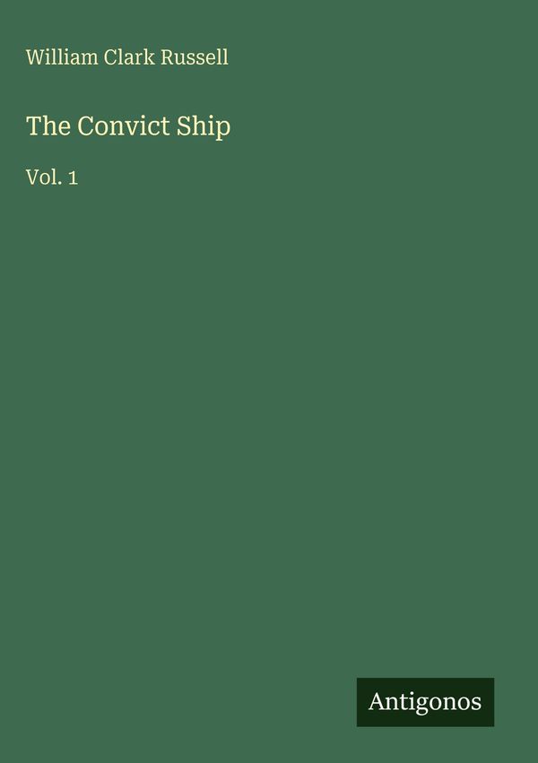 The Convict Ship - William Clark Russell (Buch)