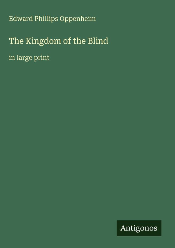The Kingdom of the Blind - Edward Phillips Oppenheim (Buch)
