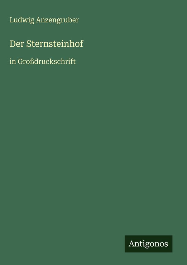 Der Sternsteinhof - Ludwig Anzengruber (Buch)
