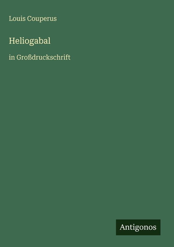 Heliogabal - Louis Couperus (Buch)