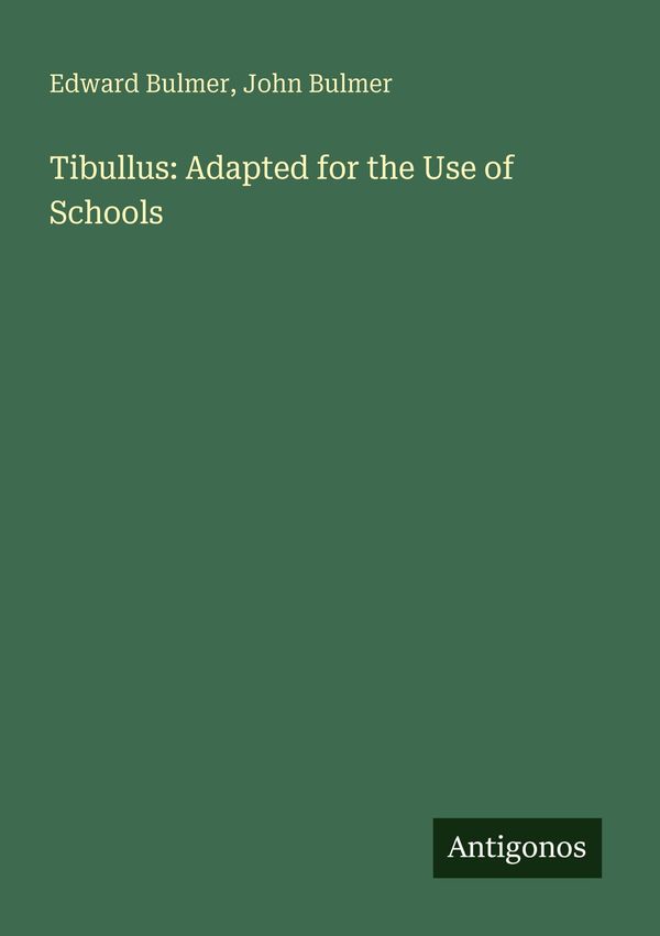 Tibullus: Adapted for the Use of Schools - Edward Bulmer (Buch)