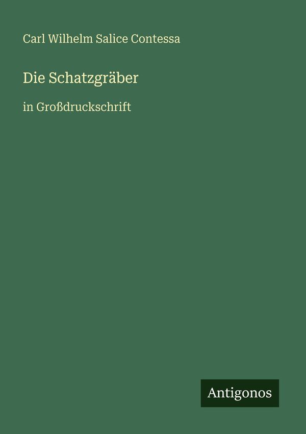 Die Schatzgräber - Carl Wilhelm Salice Contessa (Buch)