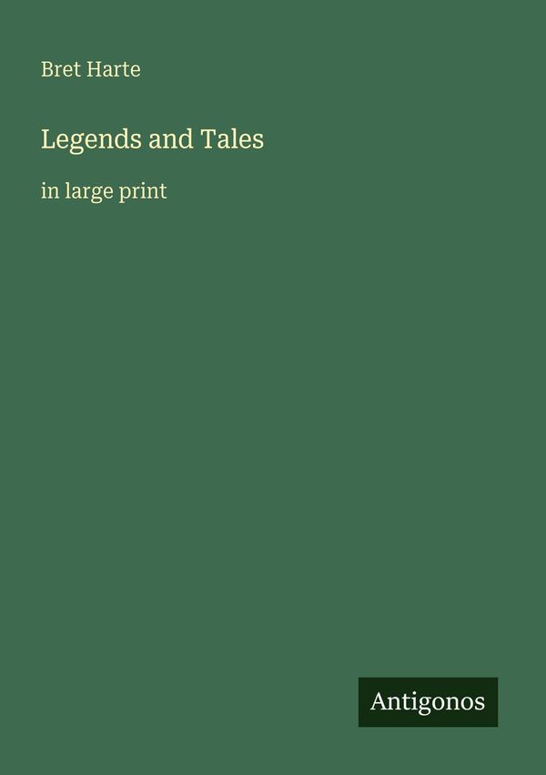Legends and Tales - Bret Harte (Buch)