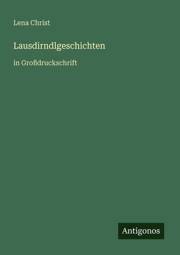 Lausdirndlgeschichten - Lena Christ (Buch)