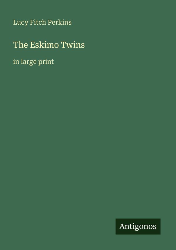 The Eskimo Twins - Lucy Fitch Perkins (Buch)