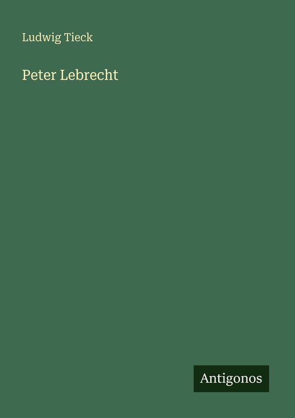 Peter Lebrecht - Ludwig Tieck (Buch)
