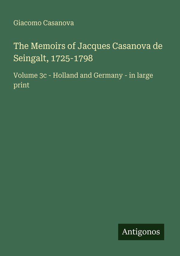 The Memoirs of Jacques Casanova de Seingalt, 1725-1798 (Buch)