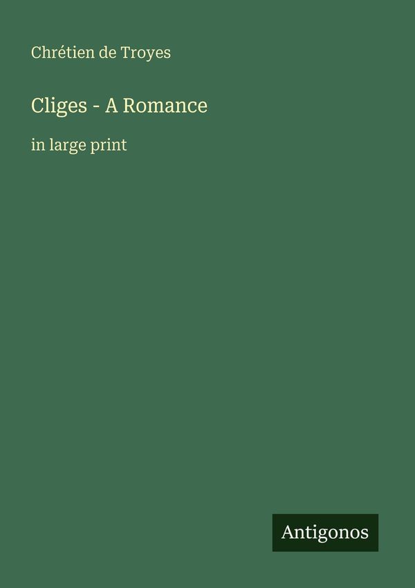 Cliges - A Romance - Chrétien De Troyes (Buch)