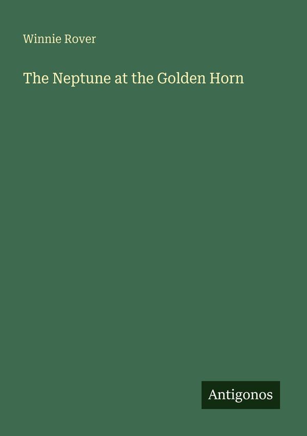 The Neptune at the Golden Horn - Winnie Rover (Buch)