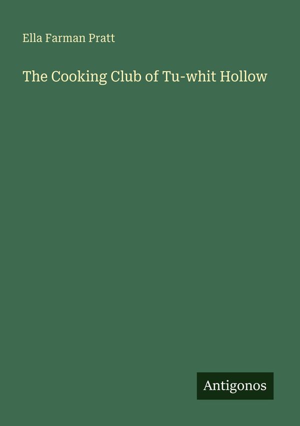 The Cooking Club of Tu-whit Hollow - Ella Farman Pratt (Buch)
