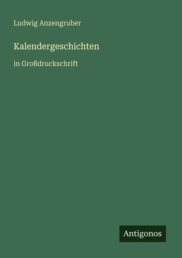 Kalendergeschichten - Ludwig Anzengruber (Buch)