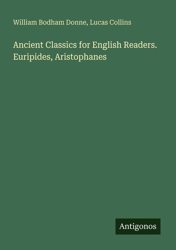 Ancient Classics for English Readers. Euripides, Aristophanes (Buch)