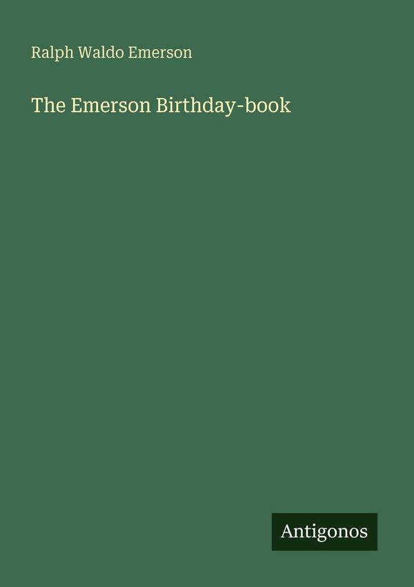 The Emerson Birthday-book - Ralph Waldo Emerson (Buch)