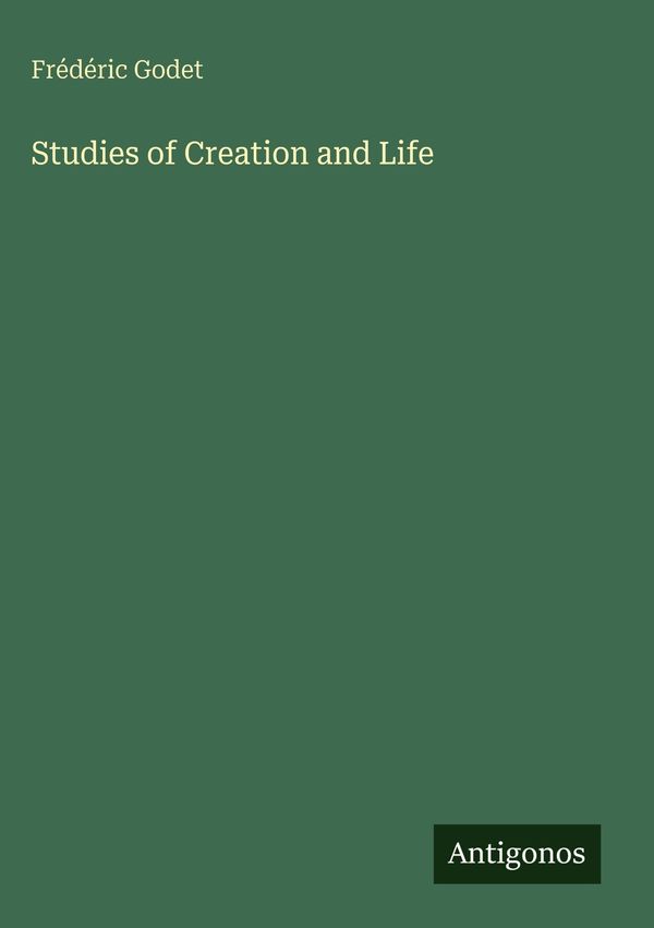 Studies of Creation and Life - Frédéric Godet (Buch)