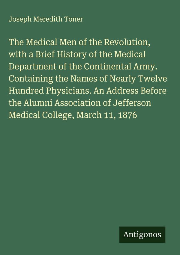 The Medical Men of the Revolution, with a Brief History of the Medi...