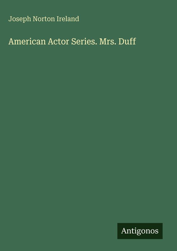 American Actor Series. Mrs. Duff - Joseph Norton Ireland (Buch)