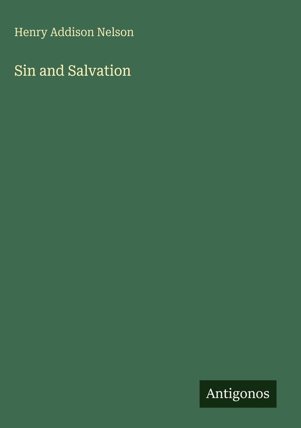 Sin and Salvation - Henry Addison Nelson (Buch)