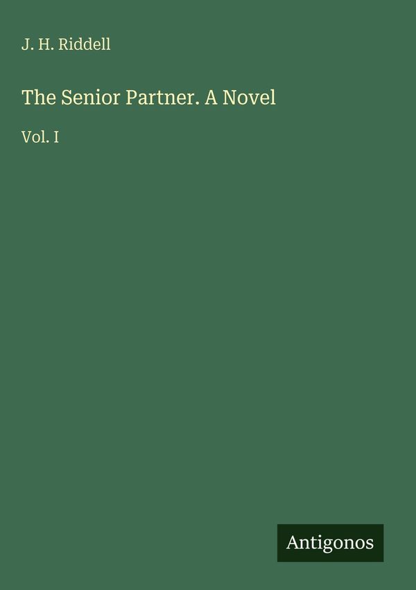The Senior Partner. A Novel - J. H. Riddell (Buch)