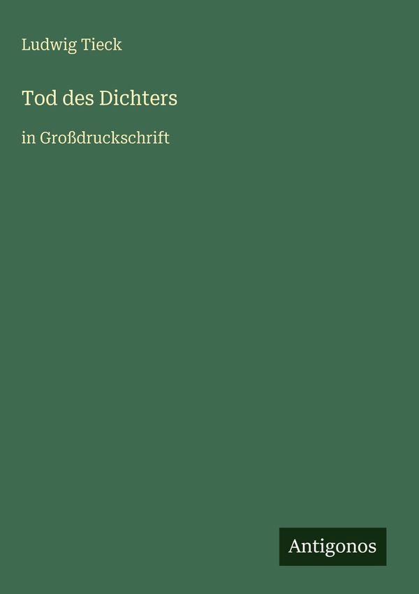 Tod des Dichters - Ludwig Tieck (Buch)