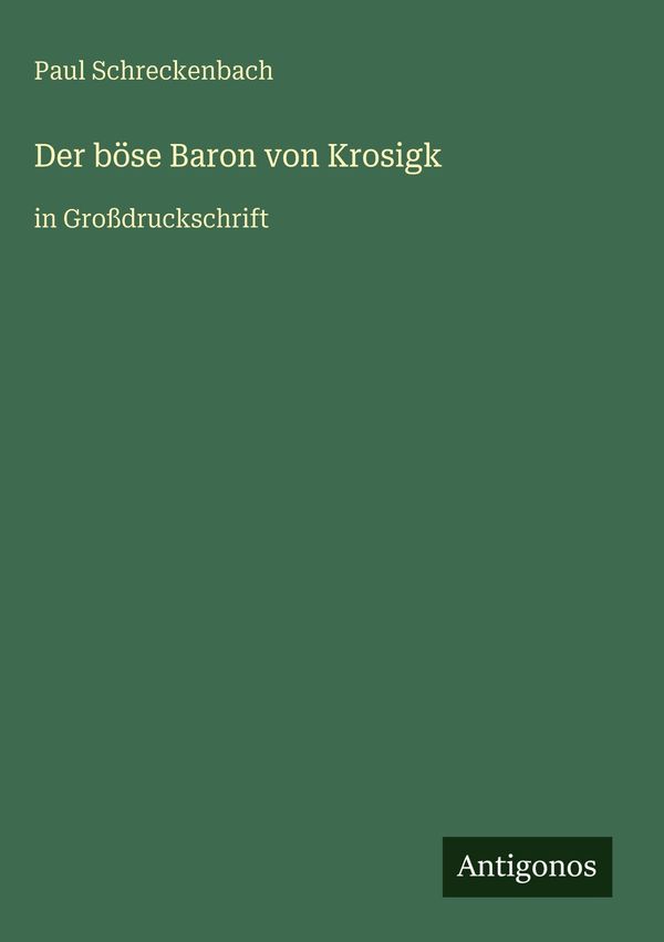 Der böse Baron von Krosigk - Paul Schreckenbach (Buch)