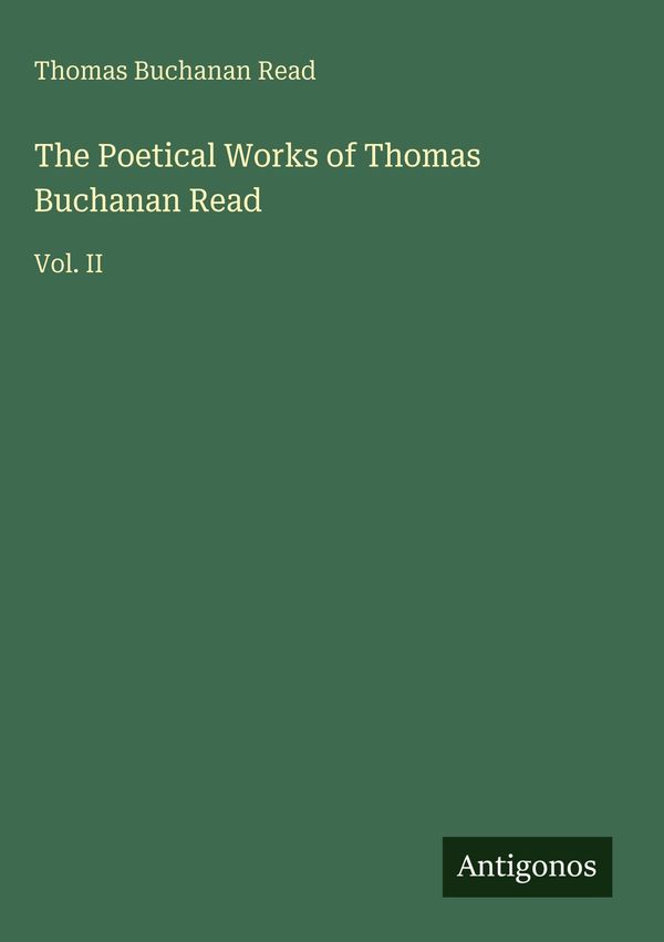 The Poetical Works of Thomas Buchanan Read - Thomas Buchanan Read