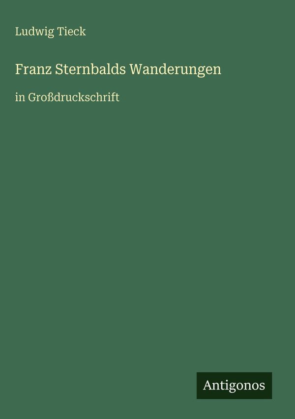 Franz Sternbalds Wanderungen - Ludwig Tieck (Buch)