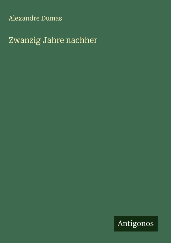 Zwanzig Jahre nachher - Alexandre Dumas (Buch)