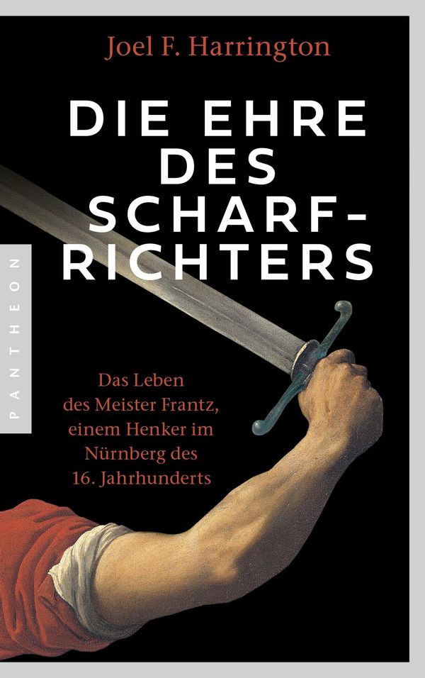 Die Ehre des Scharfrichters - Joel F. Harrington (Buch)