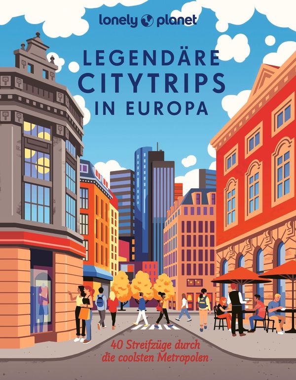 LONELY PLANET Bildband Legendäre Citytrips in Europa - Bernd Biege