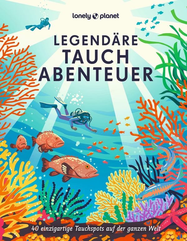 LONELY PLANET Bildband Legendäre Tauchabenteuer (Buch)