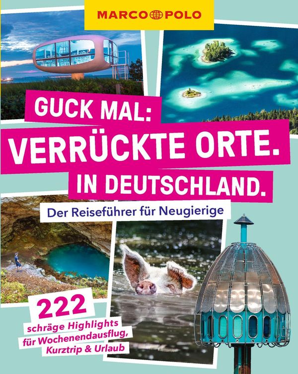 MARCO POLO Guck mal: Verrückte Orte. In Deutschland. (Buch)