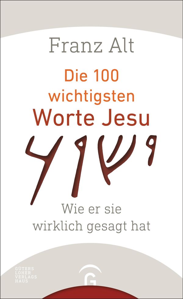 Die 100 wichtigsten Worte Jesu - Franz Alt (Buch)