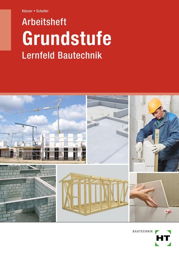 Arbeitsheft Grundstufe Lernfeld Bautechnik - Michael Kässer (Buch)