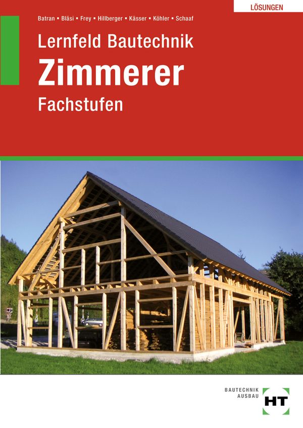 Lösungen Lernfeld Bautechnik Zimmerer - Balder Batran (Buch)