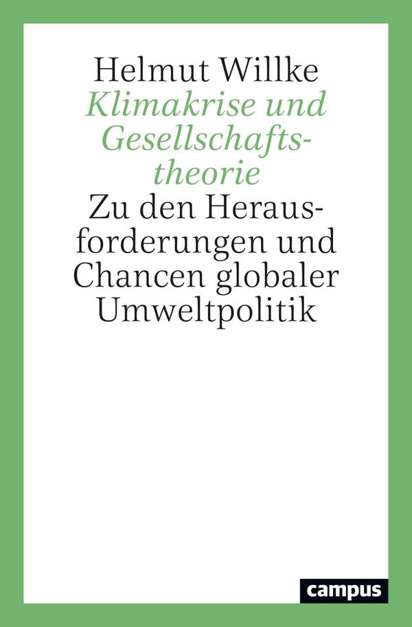 Klimakrise und Gesellschaftstheorie - Helmut Willke (Buch)