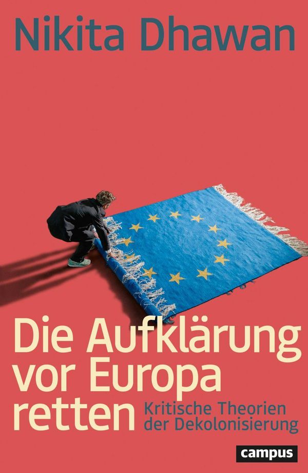 Die Aufklärung vor Europa retten - Nikita Dhawan (Buch)