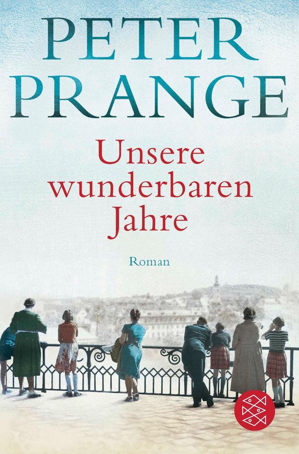 Unsere wunderbaren Jahre - Peter Prange (Buch)