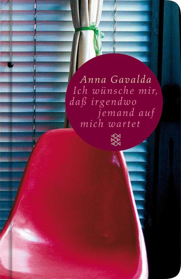Ich wünsche mir, daß irgendwo jemand auf mich wartet - Anna Gavalda