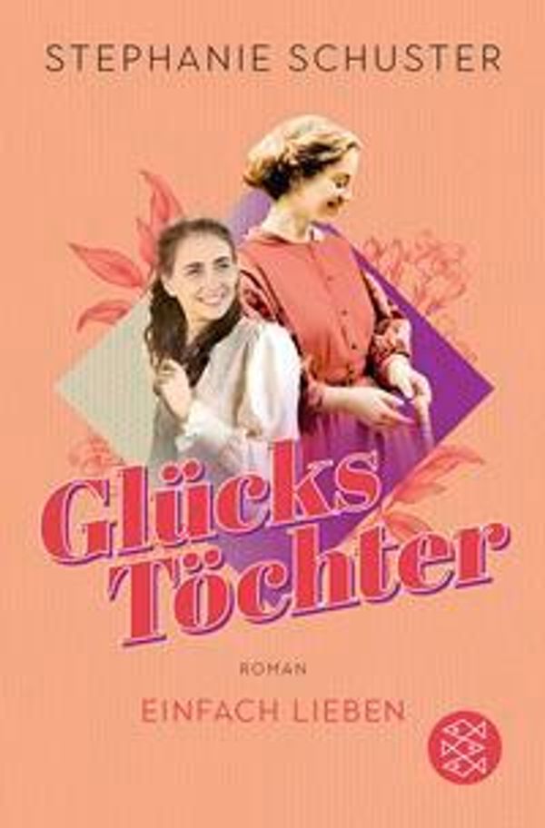 Glückstöchter - Einfach lieben - Stephanie Schuster (Buch)