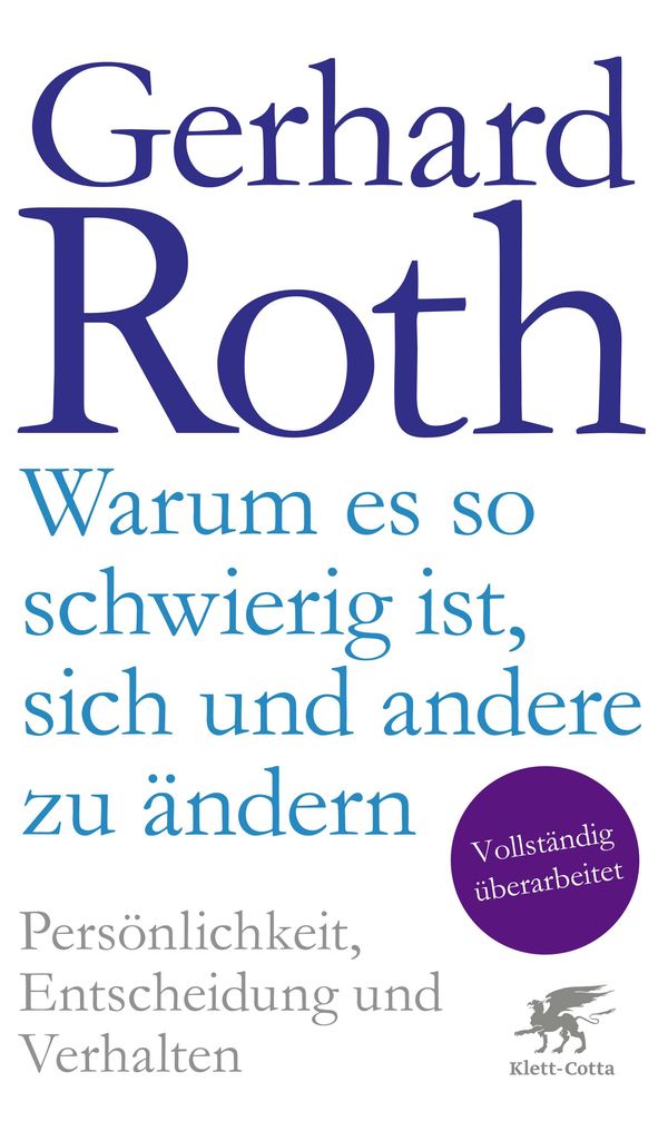 Warum es so schwierig ist, sich und andere zu ändern - Gerhard Roth
