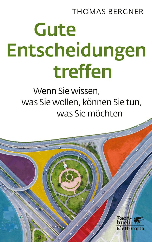 Gute Entscheidungen treffen - Thomas Bergner (Buch)