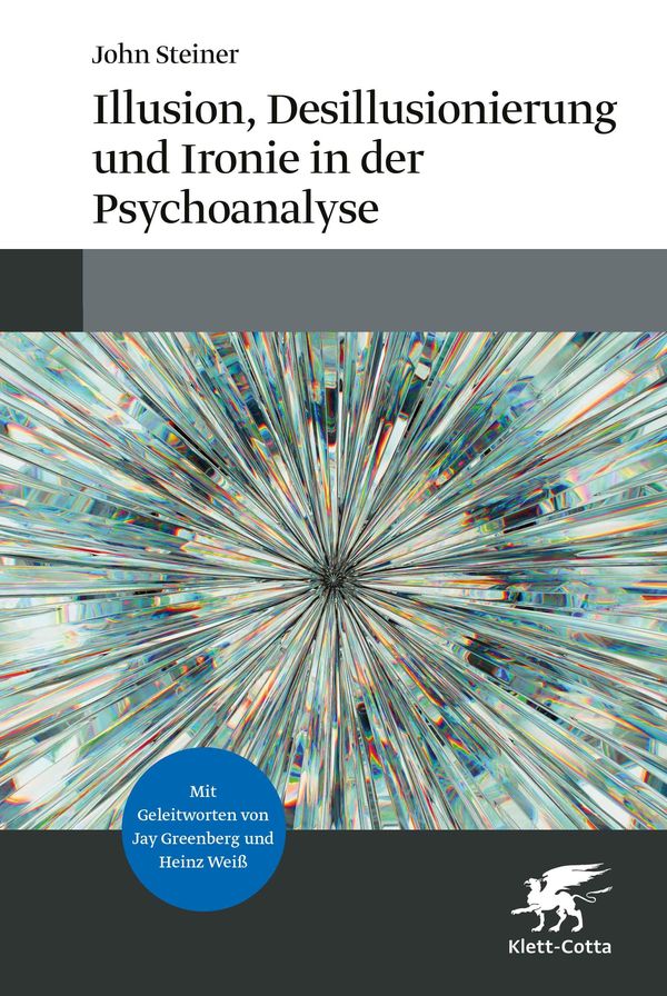 Illusion, Desillusionierung und Ironie in der Psychoanalyse (Buch)