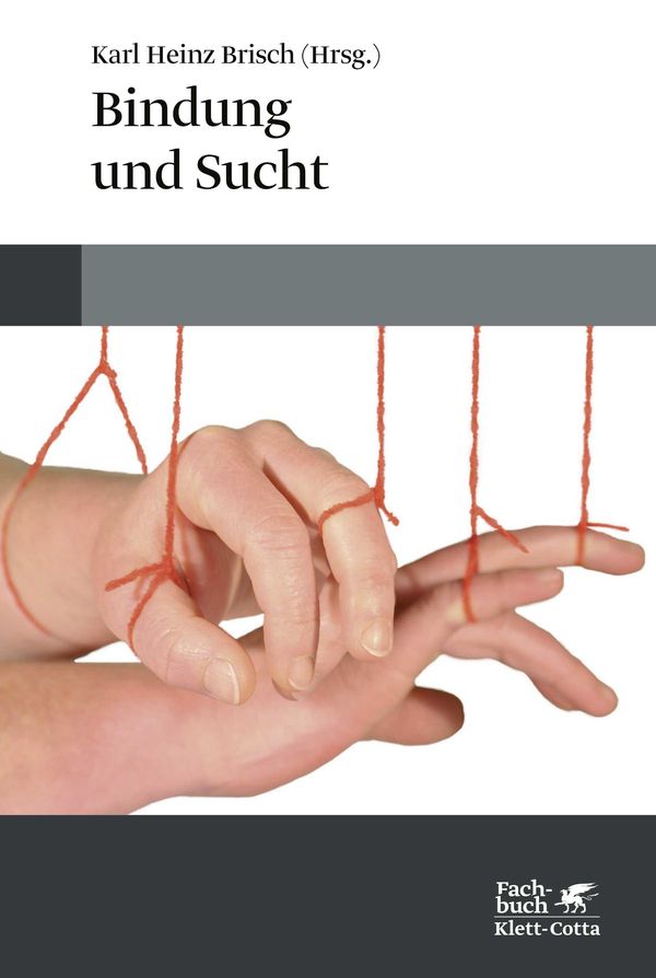 Bindung und Sucht - Karl Heinz Brisch (Buch)