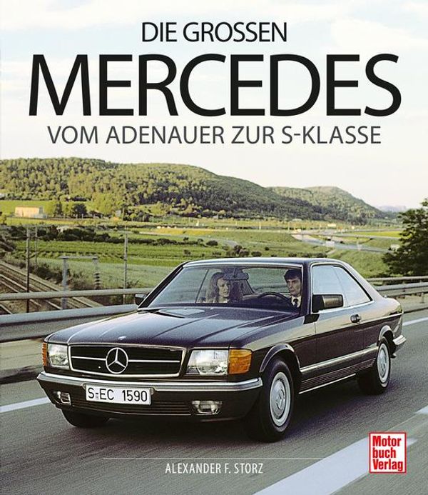 Die großen Mercedes - Alexander F. Storz (Buch)
