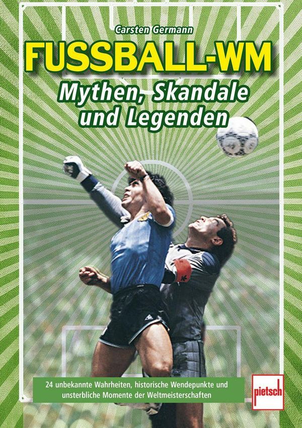 Fußball-WM: Mythen, Skandale und Legenden - Carsten Germann (Buch)