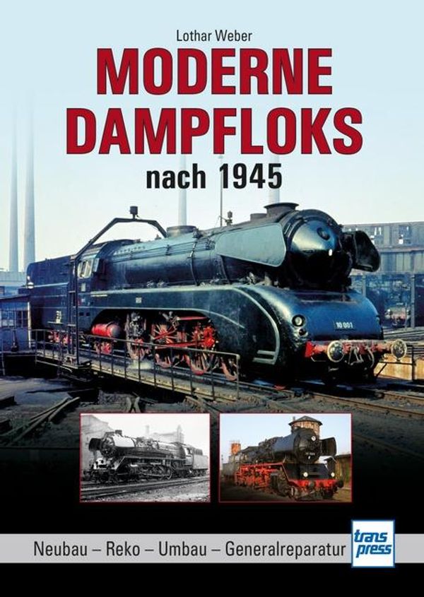 Moderne Dampfloks nach 1945 - Lothar Weber (Buch)