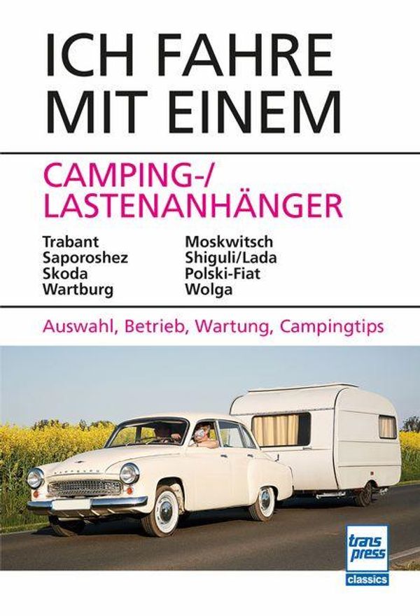 Ich fahre mit einem Camping-/Lastenanhänger - Jürgen Hunger (Buch)